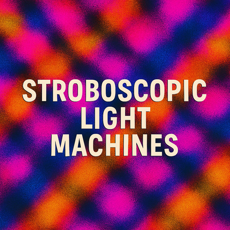 Stroboscopic Light Machines